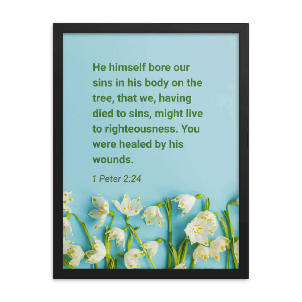 1 Peter 2:24 Bible Verse, healed by His wounds Premium Luster Photo Paper Framed Poster Wall Art Black 18″×24″
