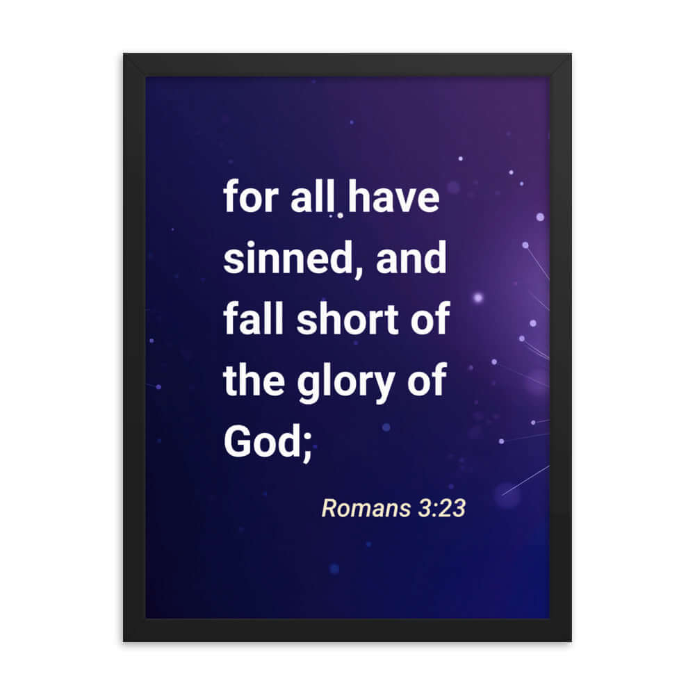 Romans 3:23 Bible Verse, all have sinned Premium Luster Photo Paper Framed Poster Wall Art Black 18″×24″