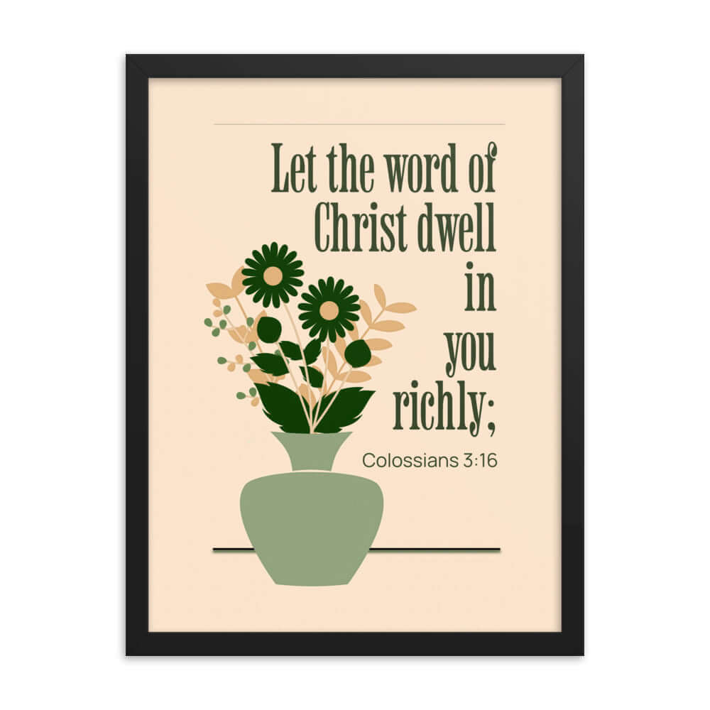 Colossians 3:16 Bible Verse, word of Christ Premium Luster Photo Paper Framed Poster Wall Art Black 18″×24″