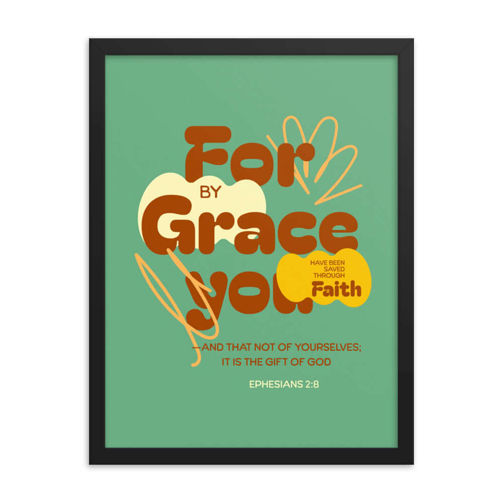 Ephesians 2:8 Bible Verse, for by grace Premium Luster Photo Paper Framed Poster Wall Art Black 18″×24″