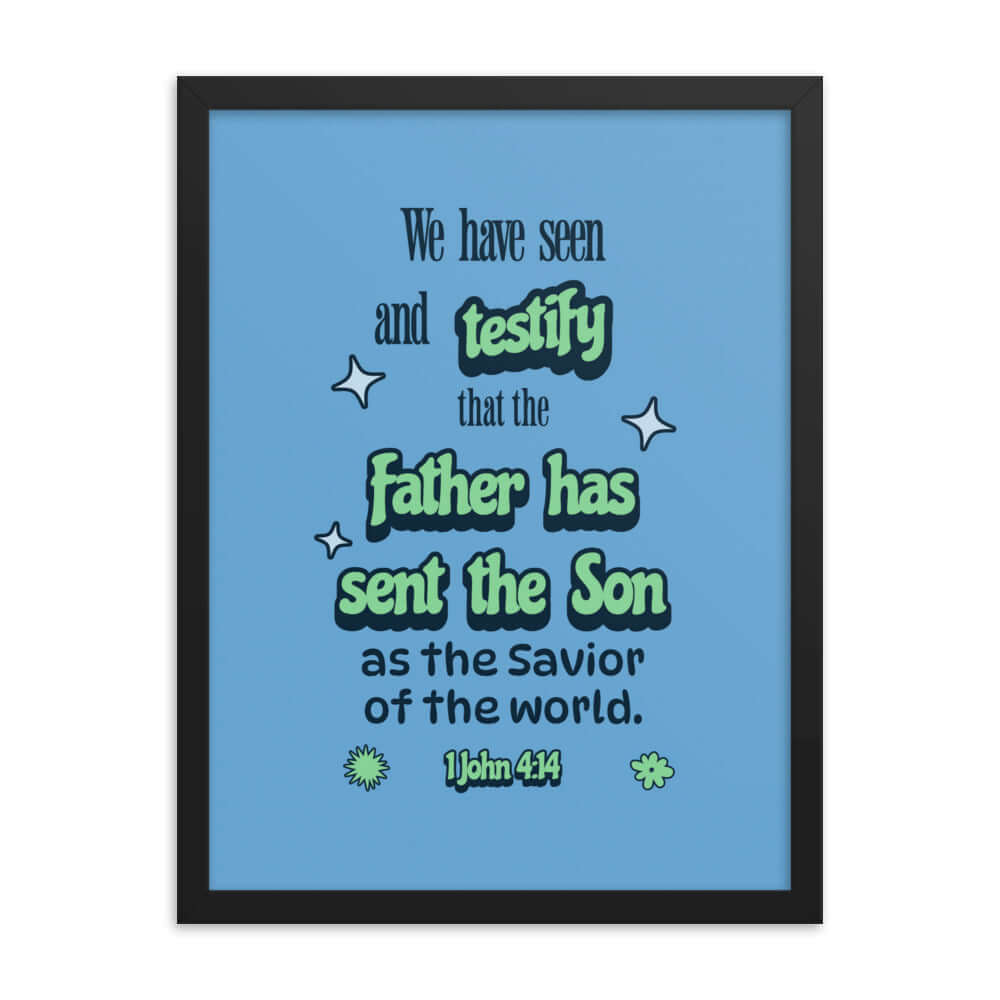 1 John 4:14 Bible Verse, sent the Son Premium Luster Photo Paper Framed Poster Wall Art Black 18″×24″