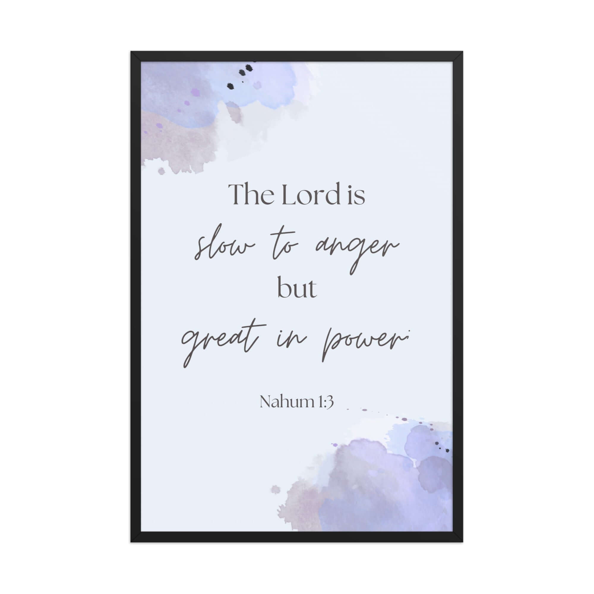 Nahum 1:3 Bible Verse, great in power Premium Luster Photo Paper Framed Poster Wall Art Black 24″×36″