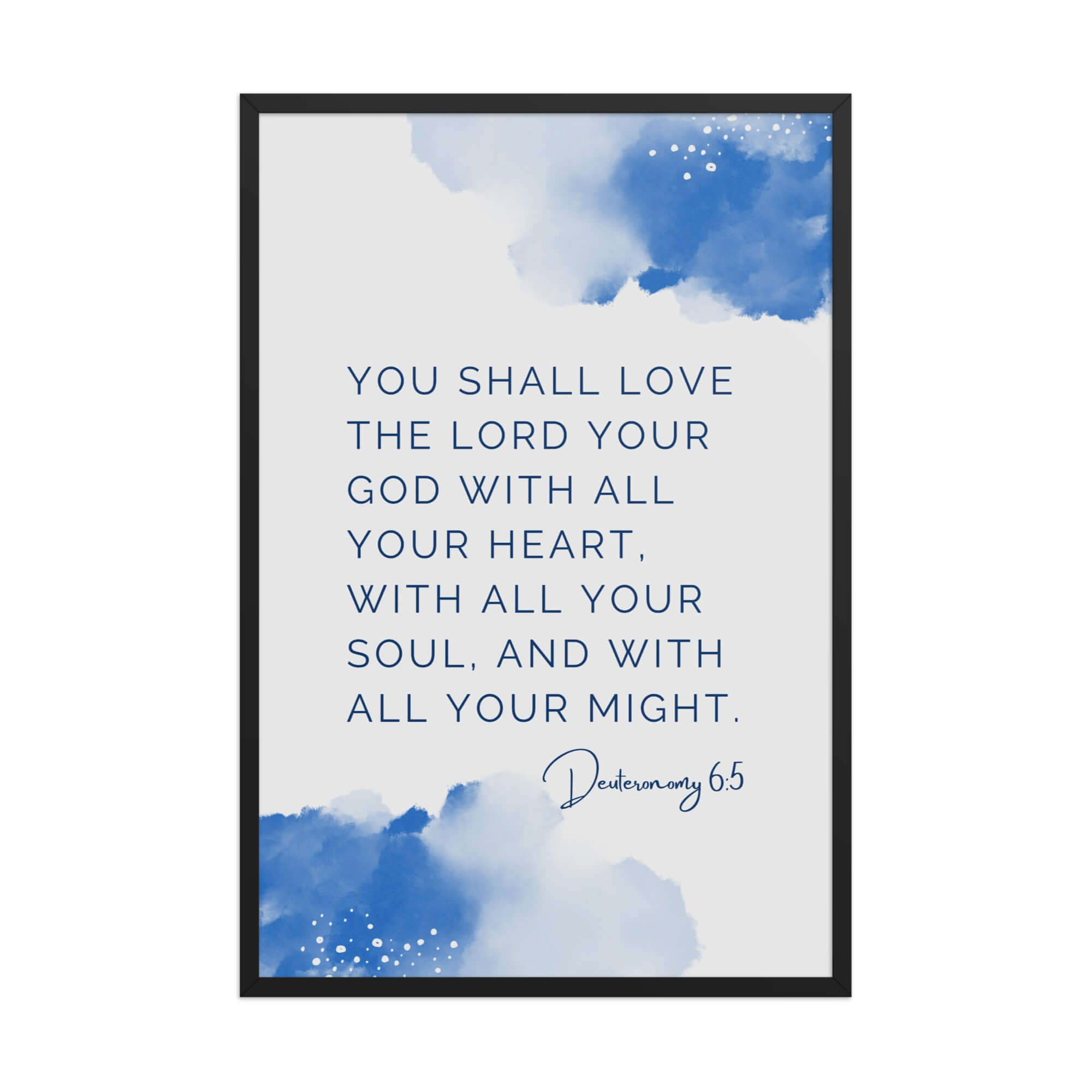 Deuteronomy 6:5 Bible Verse, your God Premium Luster Photo Paper Framed Poster Wall Art Black 24″×36″