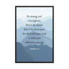 Joshua 1:9 Bible Verse, Courageous Premium Luster Photo Paper Framed Poster Wall Art Black 24″×36″