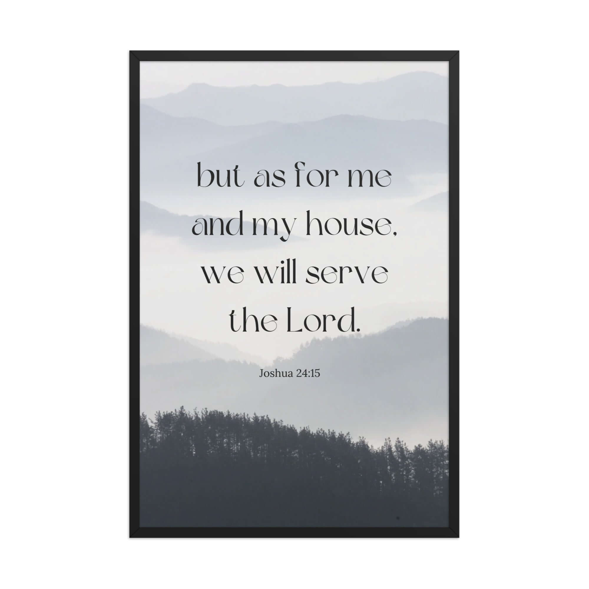 Joshua 24:15 Bible Verse, whom you Premium Luster Photo Paper Framed Poster Wall Art Black 24″×36″