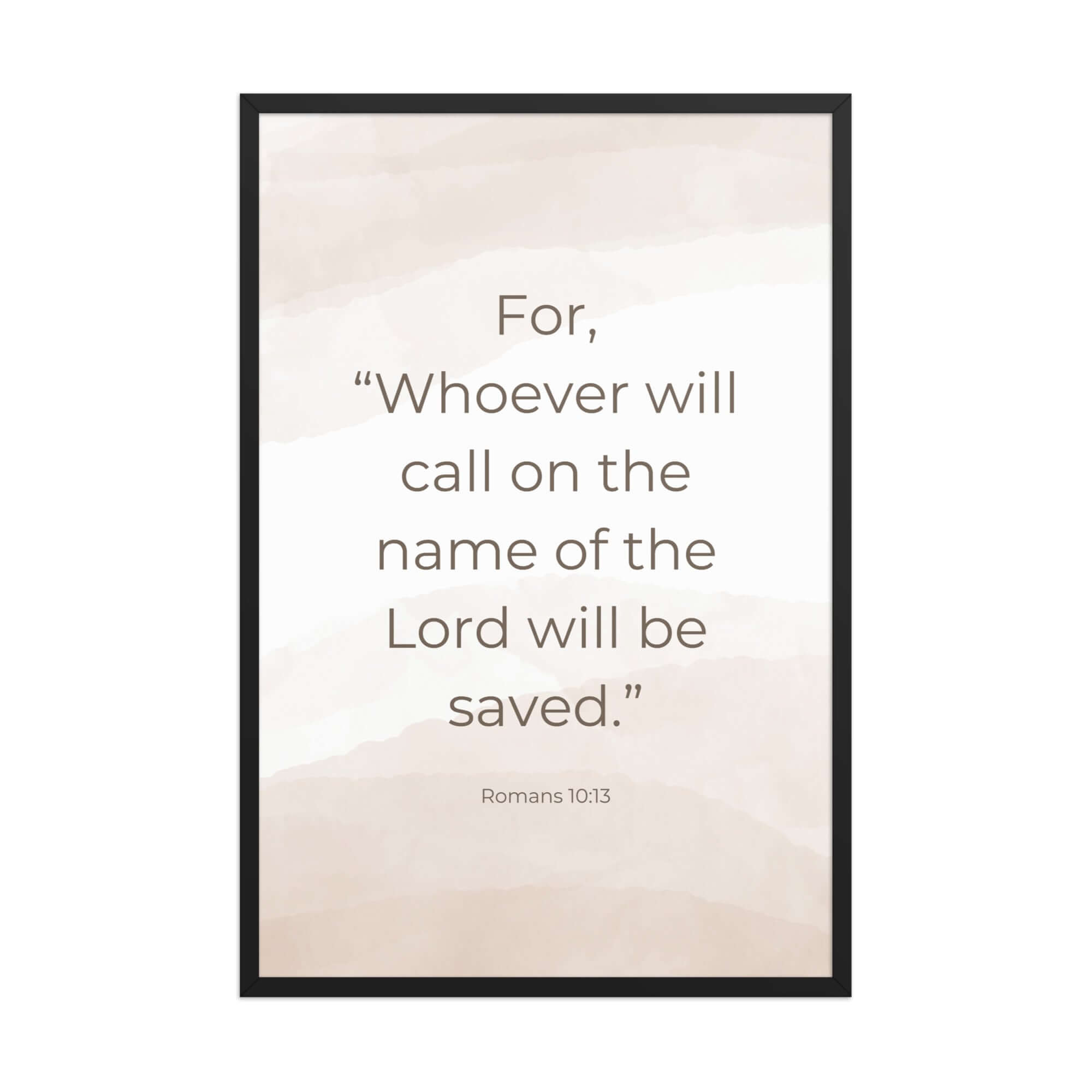 Romans 10:13 Bible Verse, the name Premium Luster Photo Paper Framed Poster Wall Art Black 24″×36″