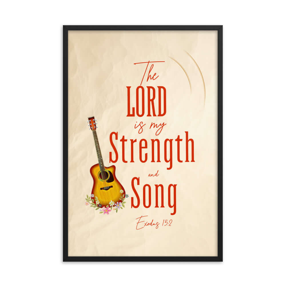 Exodus 15:2 Bible Verse, The LORD is my strength Premium Luster Photo Paper Framed Poster Wall Art Black 24″×36″