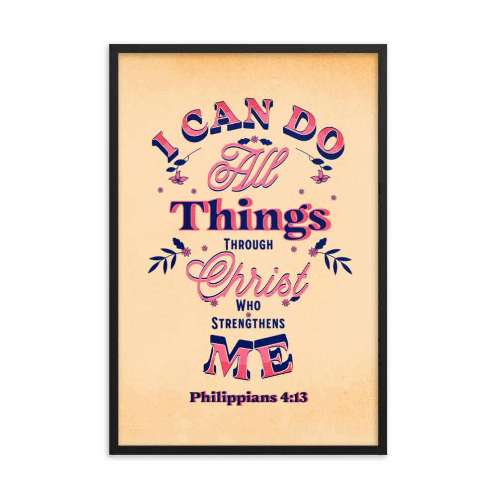 Philippians 4:13 Bible Verse, Christ Strengthens Me Premium Luster Photo Paper Framed Poster Wall Art Black 24″×36″
