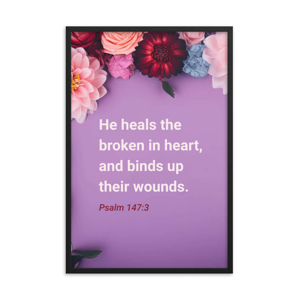 Psalm 147:3 Bible Verse, He heals the broken Premium Luster Photo Paper Framed Poster Wall Art Black 24″×36″