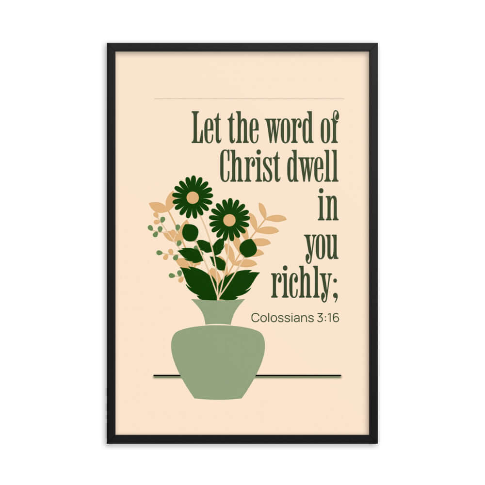 Colossians 3:16 Bible Verse, word of Christ Premium Luster Photo Paper Framed Poster Wall Art Black 24″×36″