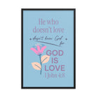 1 John 4:8 Bible Verse, doesn’t love Premium Luster Photo Paper Framed Poster Wall Art Black 24″×36″