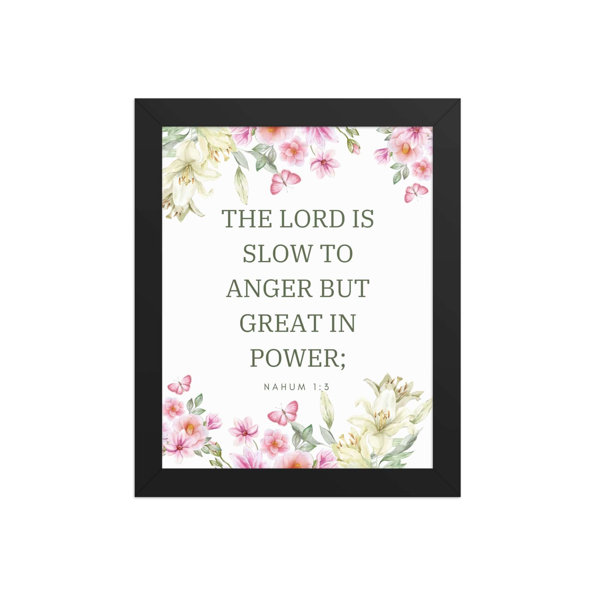 Nahum 1:3 Bible Verse, slow to anger Premium Luster Photo Paper Framed Poster Wall Art Black 8″×10″