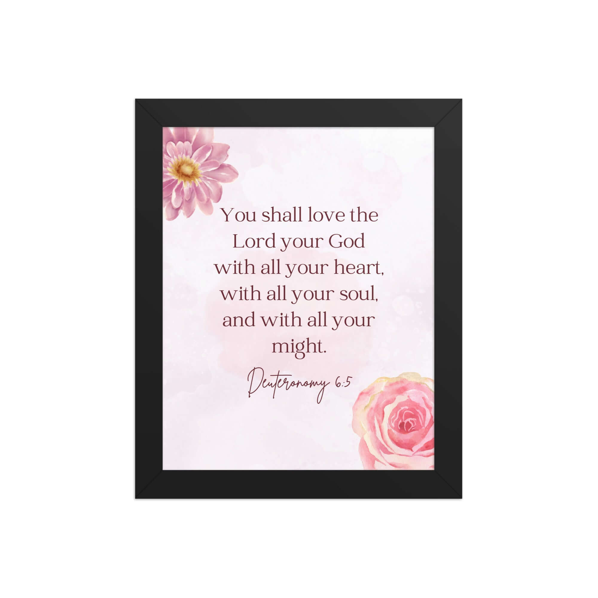 Deuteronomy 6:5 Bible Verse, the Lord Premium Luster Photo Paper Framed Poster Wall Art Black 8″×10″