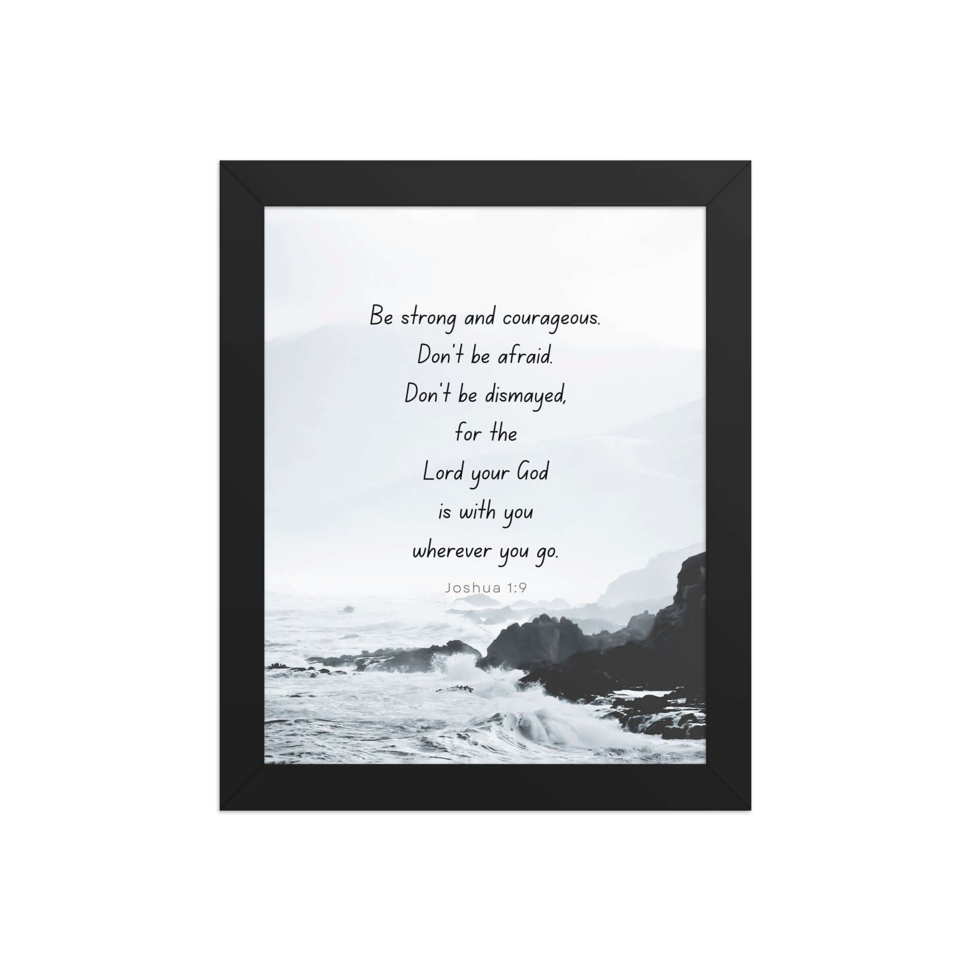 Joshua 1:9 Bible Verse, Do not be afraid Premium Luster Photo Paper Framed Poster Wall Art Black 8″×10″