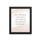 Romans 10:13 Bible Verse, the name Premium Luster Photo Paper Framed Poster Wall Art Black 8″×10″