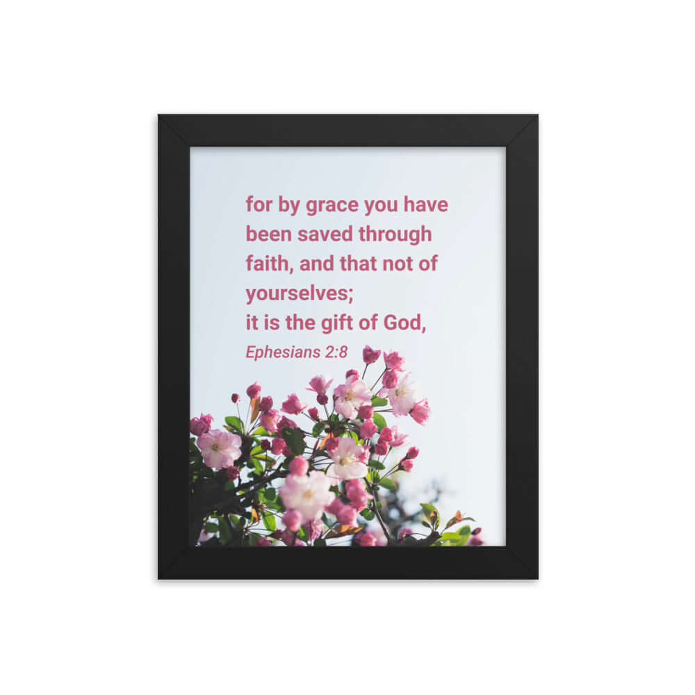Ephesians 2:8 Bible Verse, saved through faith Premium Luster Photo Paper Framed Poster Wall Art Black 8″×10″