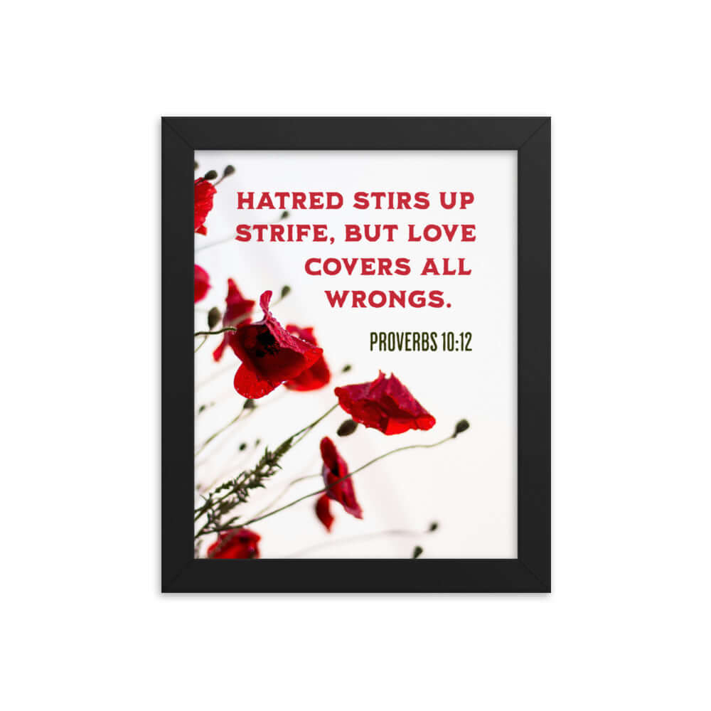 Proverbs 10:12 Bible Verse, Love Covers All Premium Luster Photo Paper Framed Poster Wall Art Black 8″×10″