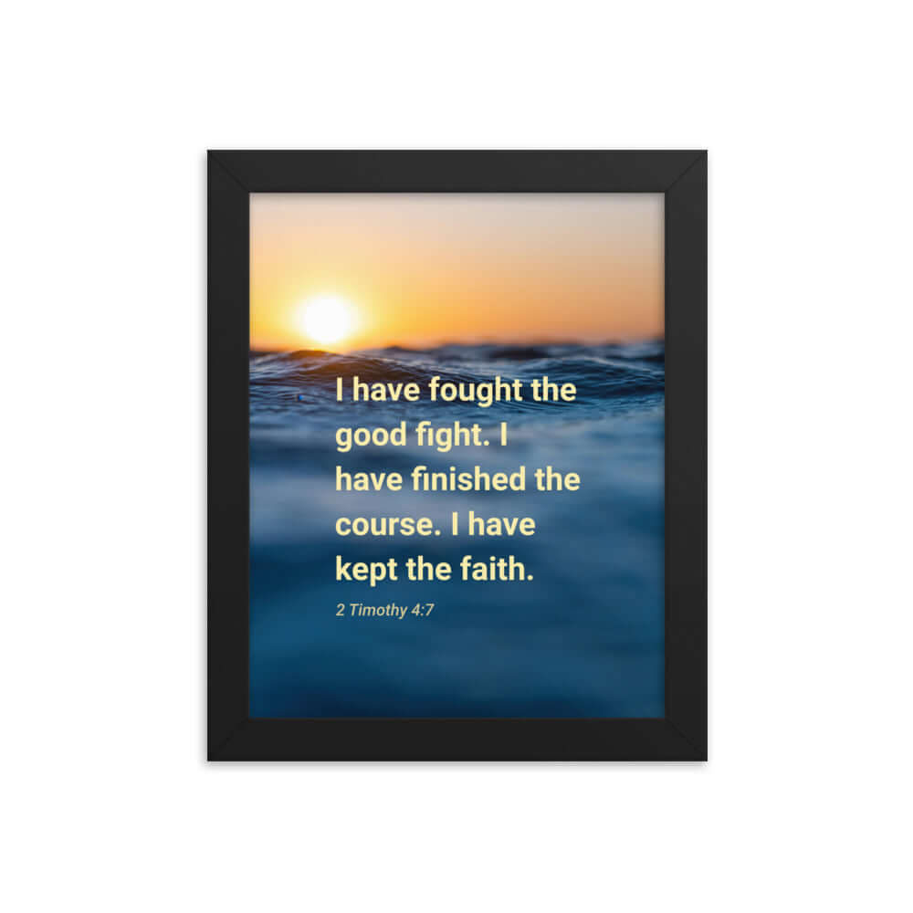 2 Timothy 4:7 Bible Verse, kept the faith Premium Luster Photo Paper Framed Poster Wall Art Black 8″×10″