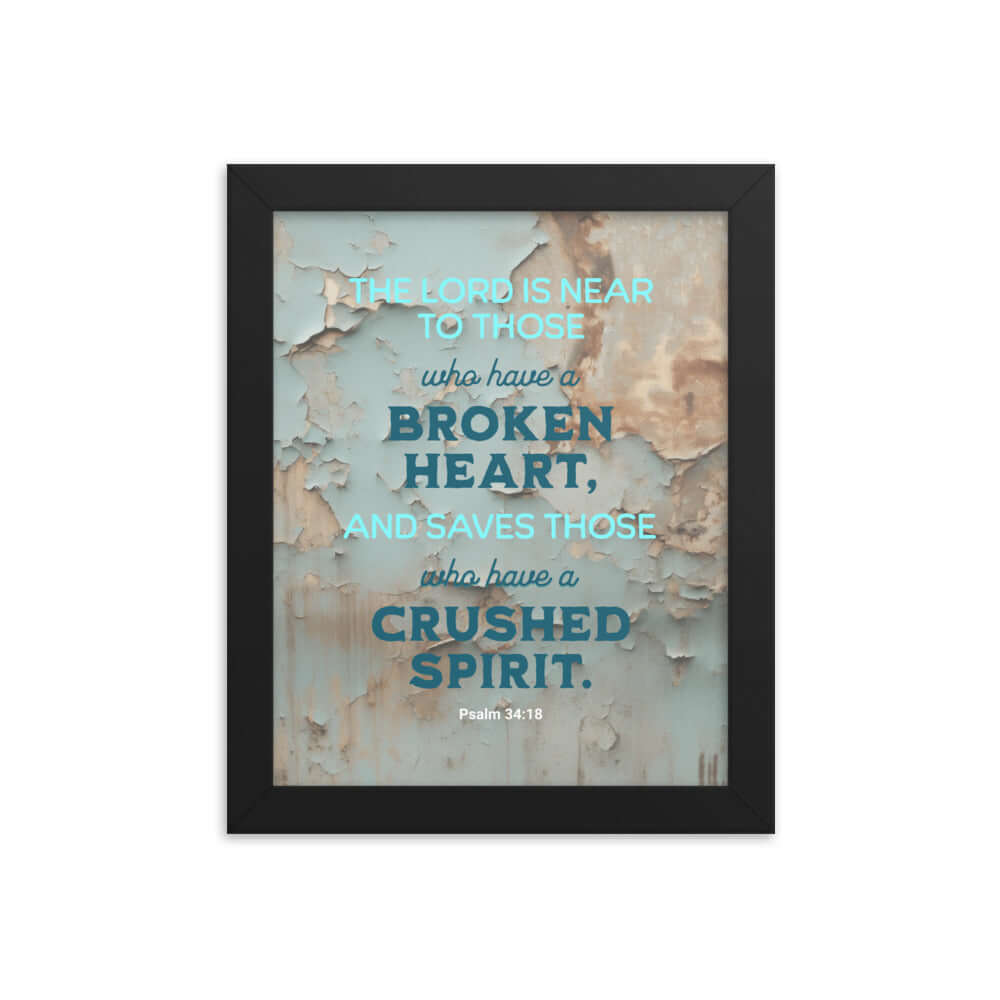 Psalm 34:18 Bible Verse, The LORD is Near Premium Luster Photo Paper Framed Poster Wall Art Black 8″×10″