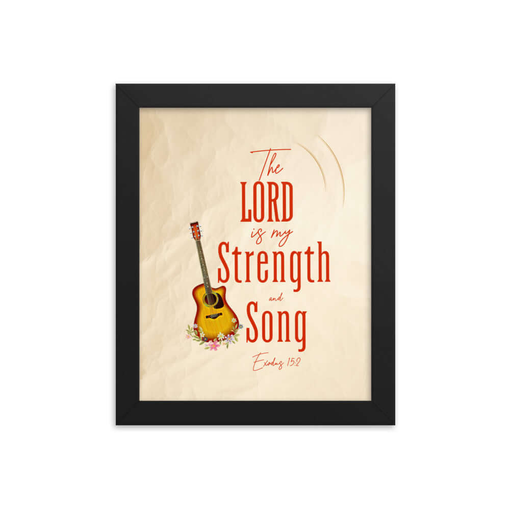 Exodus 15:2 Bible Verse, The LORD is my strength Premium Luster Photo Paper Framed Poster Wall Art Black 8″×10″