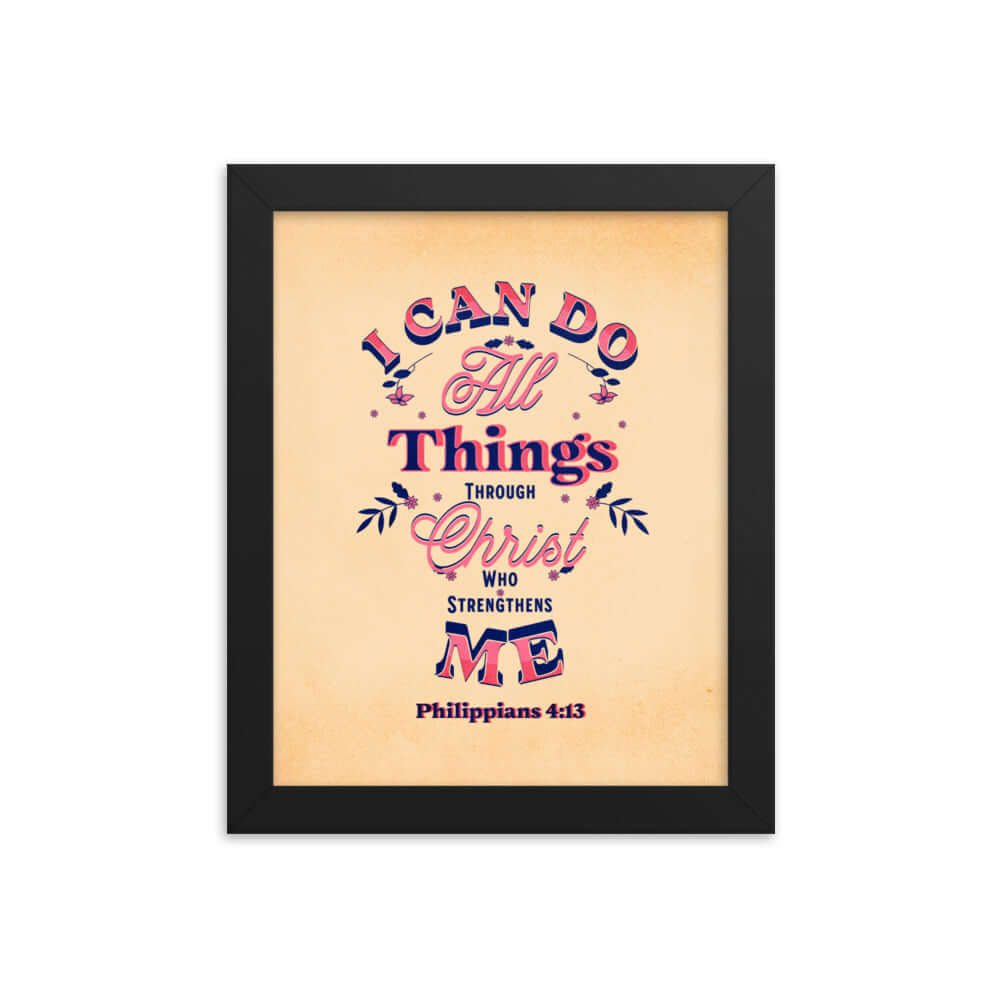 Philippians 4:13 Bible Verse, Christ Strengthens Me Premium Luster Photo Paper Framed Poster Wall Art Black 8″×10″
