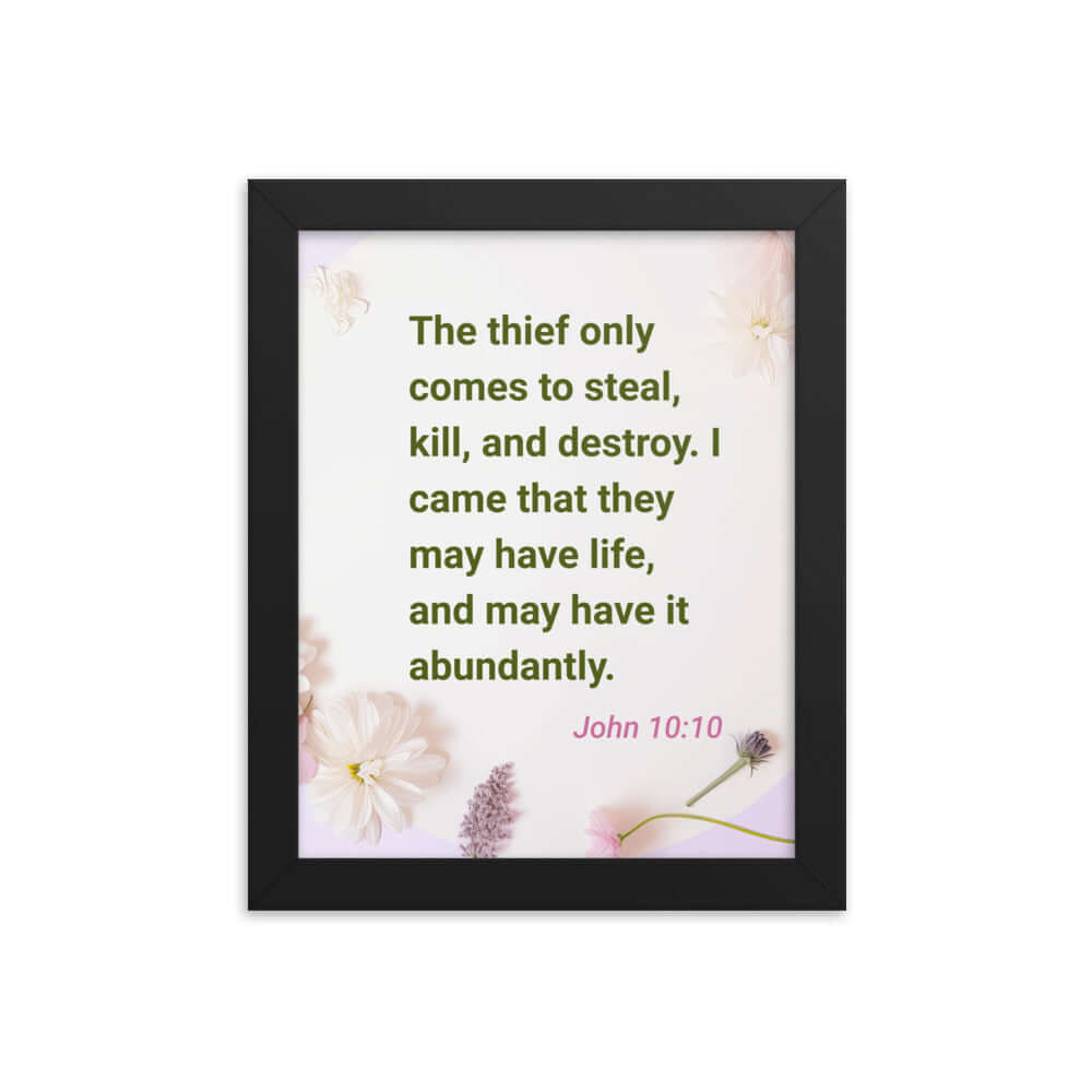 John 10:10 Bible Verse, Abundant Life Premium Luster Photo Paper Framed Poster Wall Art Black 8″×10″