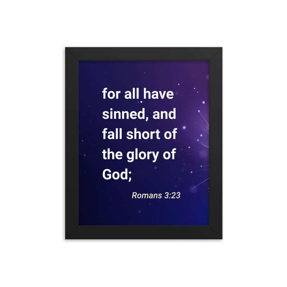 Romans 3:23 Bible Verse, all have sinned Premium Luster Photo Paper Framed Poster Wall Art Black 8″×10″