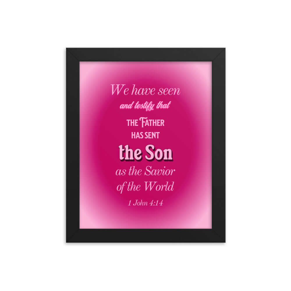 1 John 4:14 Bible Verse, that the Father Premium Luster Photo Paper Framed Poster Wall Art Black 8″×10″