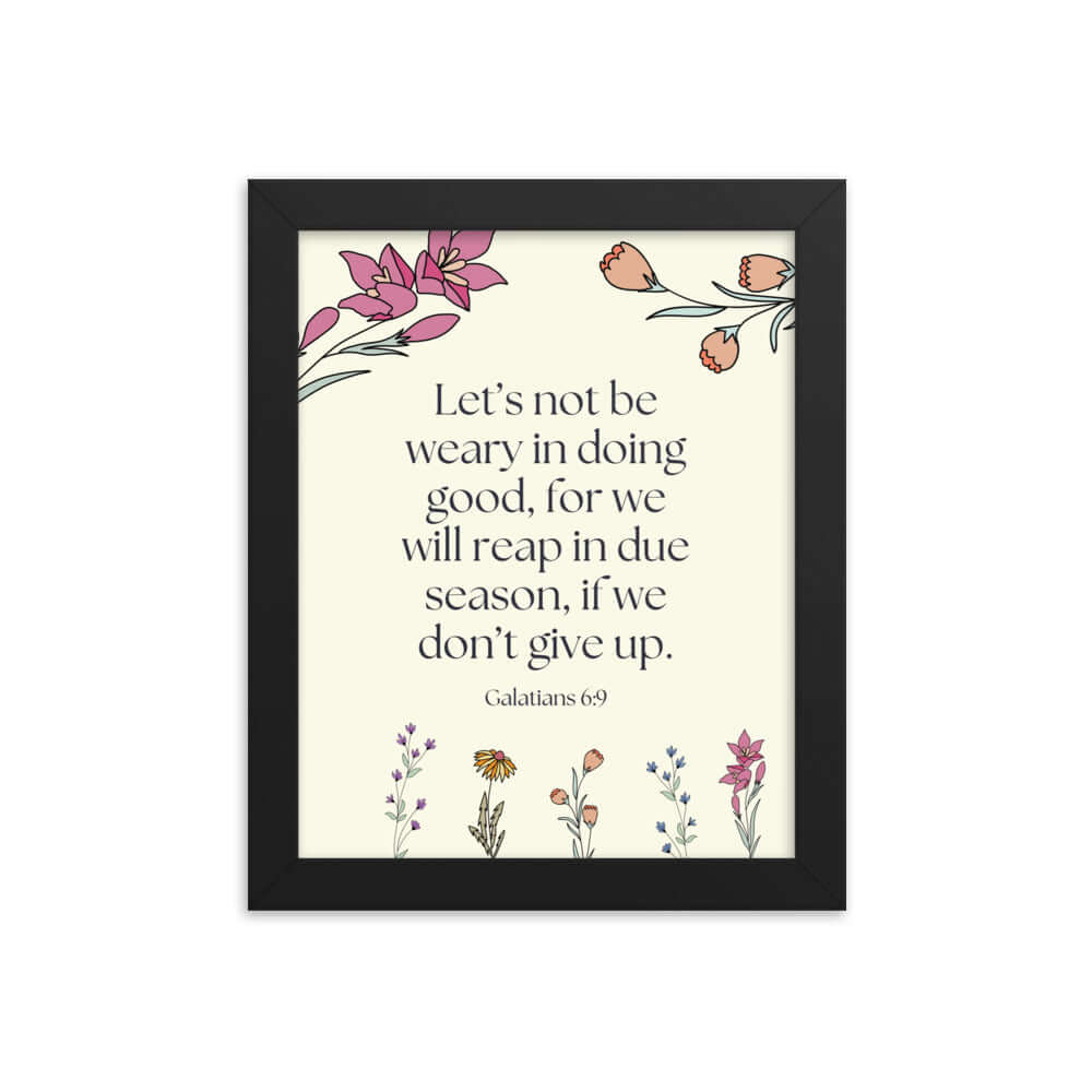 Galatians 6:9 Bible Verse, in doing good Premium Luster Photo Paper Framed Poster Wall Art Black 8″×10″