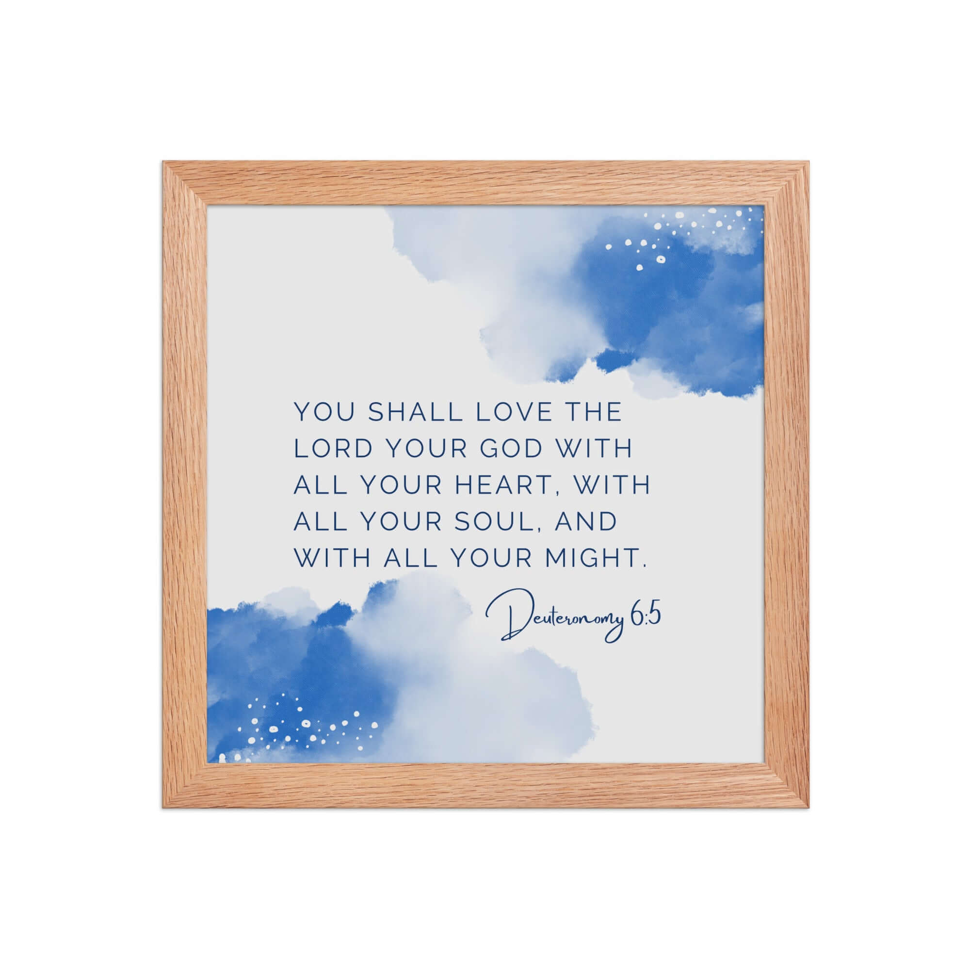 Deuteronomy 6:5 Bible Verse, your God Premium Luster Photo Paper Framed Poster Wall Art Red Oak 10″×10″