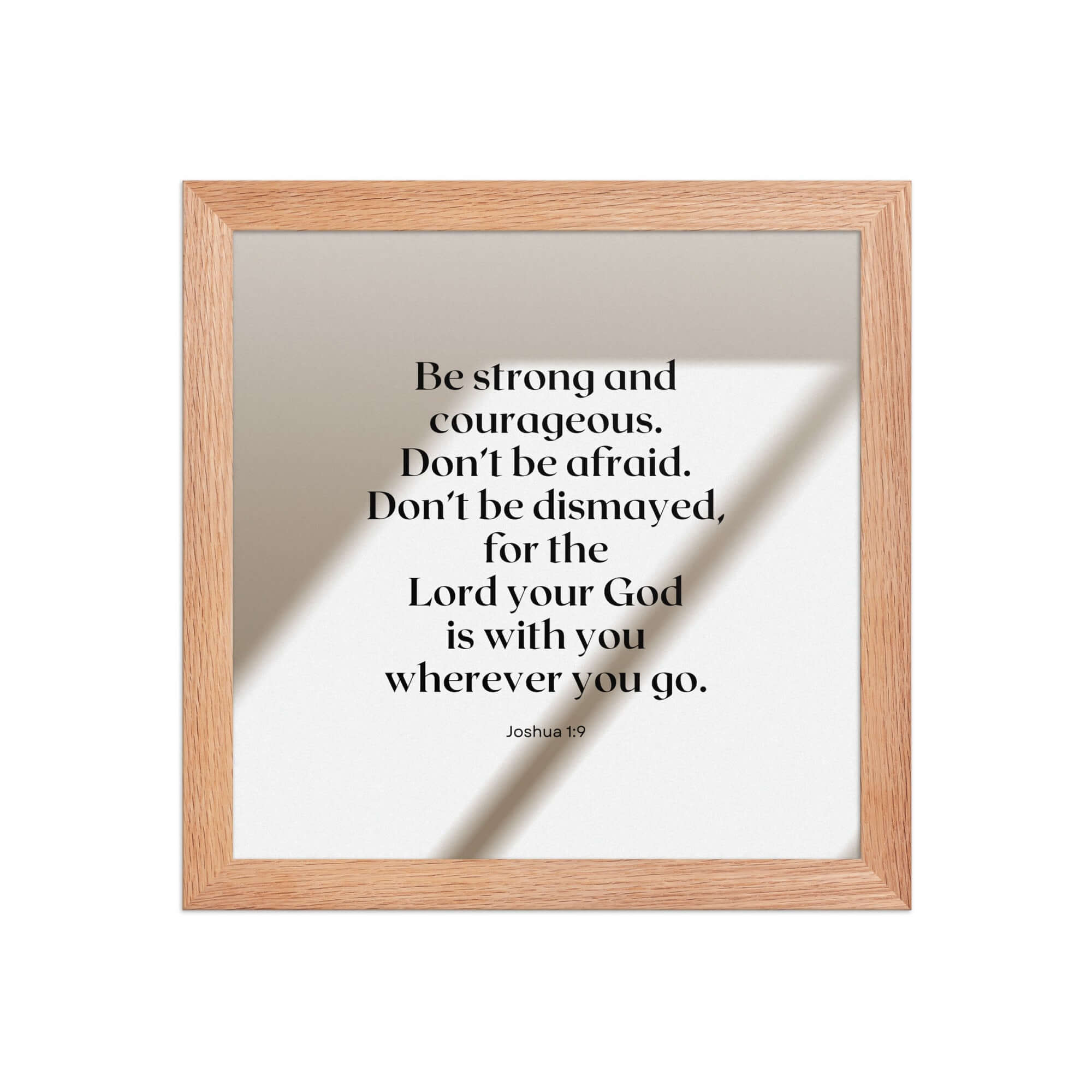 Joshua 1:9 Bible Verse, for the Lord Premium Luster Photo Paper Framed Poster Wall Art Red Oak 10″×10″