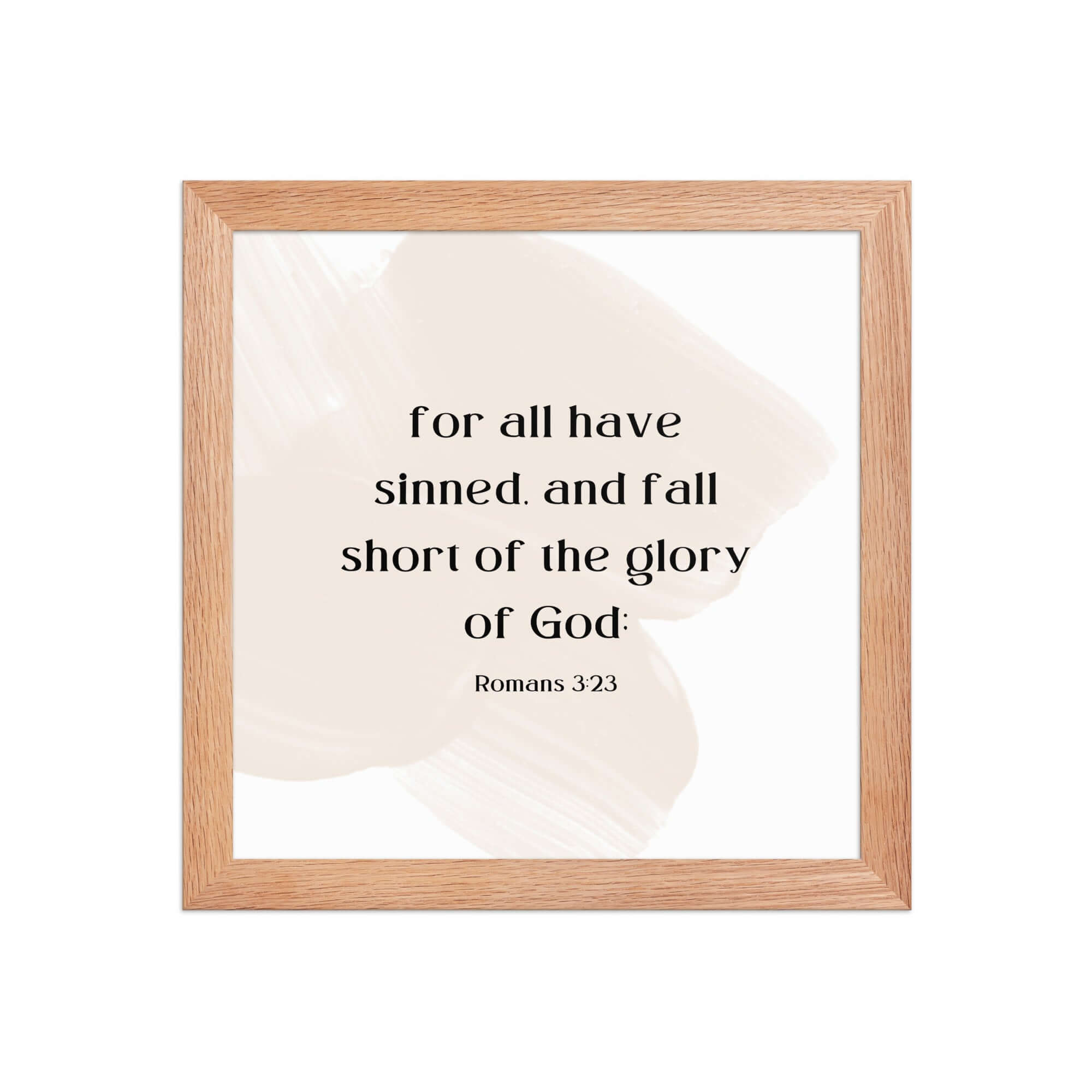 Romans 3:23 Bible Verse, fall short Enhanced Matte Paper Framed Poster Wall Art Red Oak 10″×10″