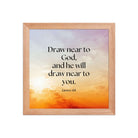 James 4:8 Bible Verse, he will draw Premium Luster Photo Paper Framed Poster Wall Art Red Oak 10″×10″
