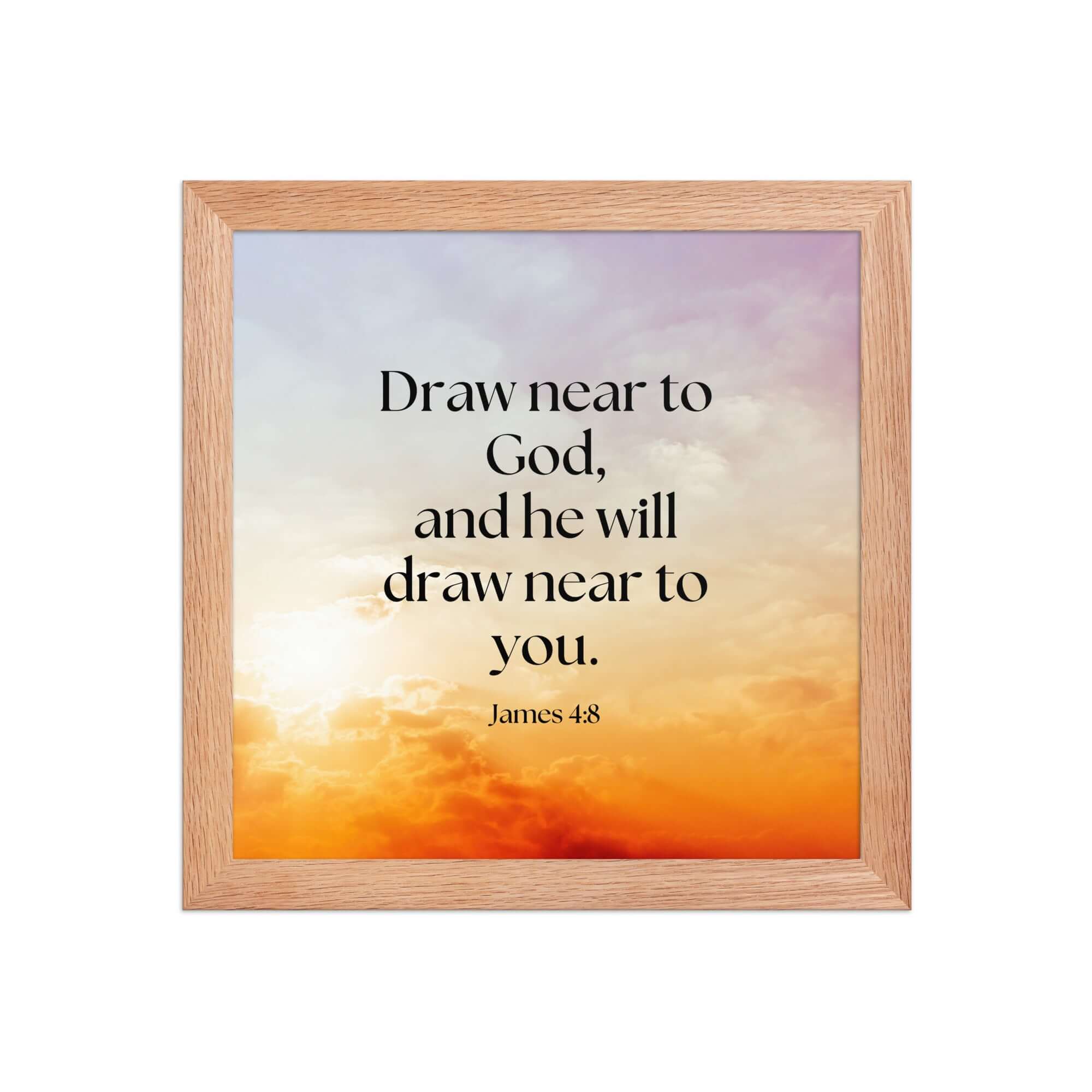 James 4:8 Bible Verse, he will draw Premium Luster Photo Paper Framed Poster Wall Art Red Oak 10″×10″