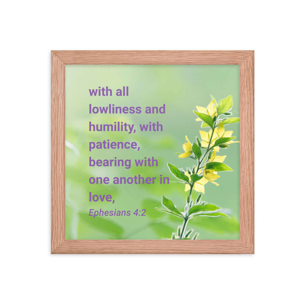 Ephesians 4:2 Bible Verse, one another in love Premium Luster Photo Paper Framed Poster Wall Art Red Oak 10″×10″