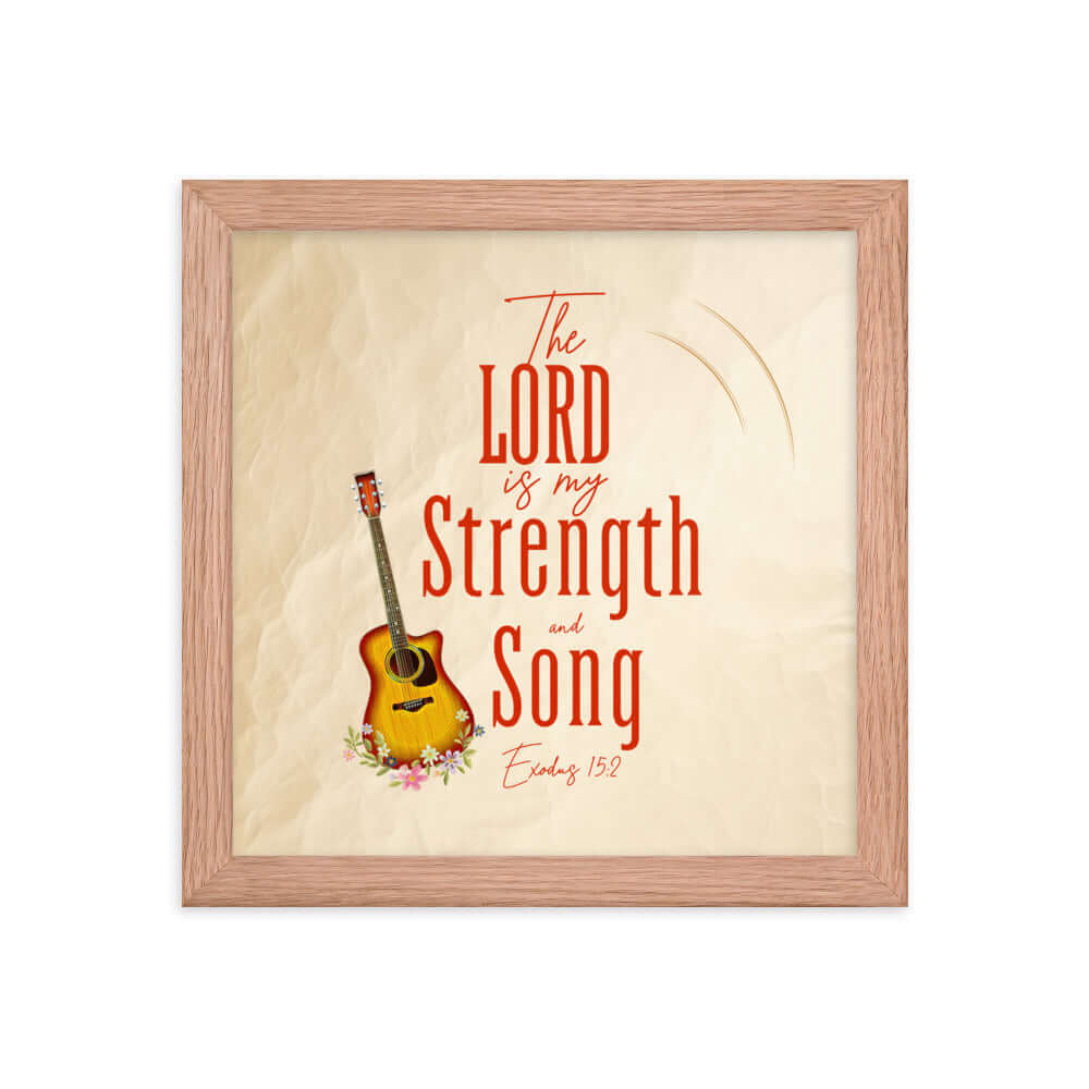 Exodus 15:2 Bible Verse, The LORD is my strength Premium Luster Photo Paper Framed Poster Wall Art Red Oak 10″×10″