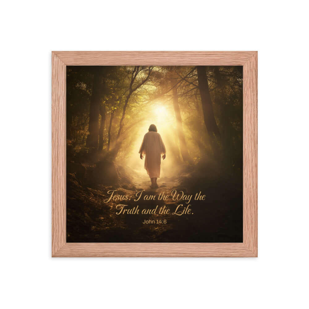 John 14:6 Bible Verse, Forest Image Premium Luster Photo Paper Framed Poster Wall Art Red Oak 10″×10″