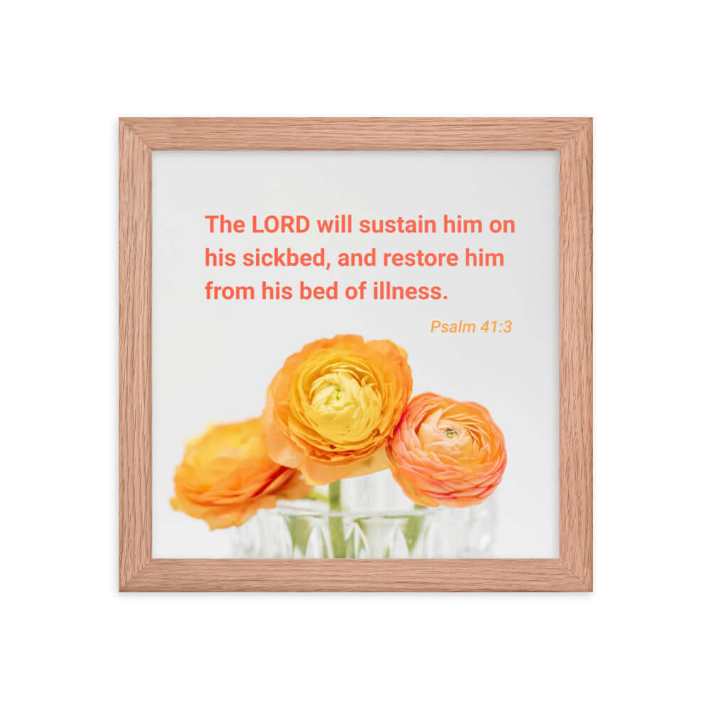 Psalm 41:3 Bible Verse, LORD will sustain Premium Luster Photo Paper Framed Poster Wall Art Red Oak 10″×10″