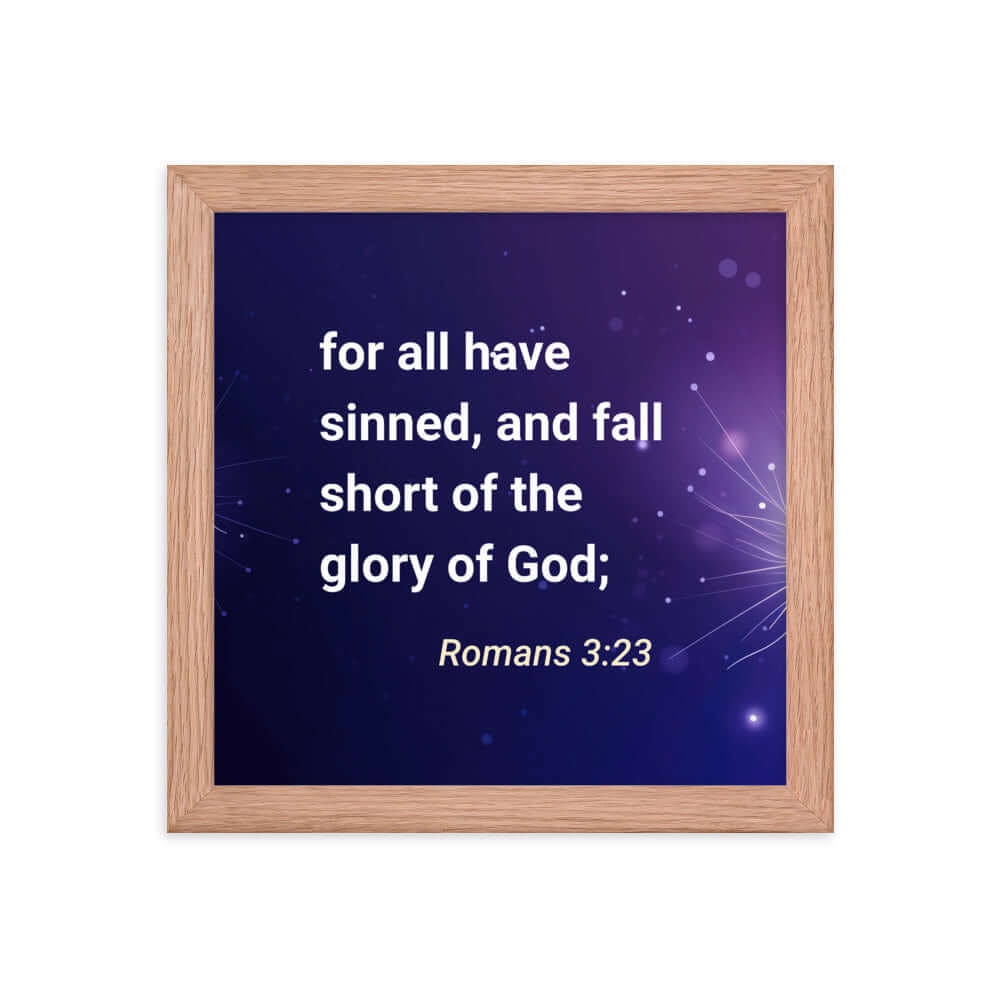 Romans 3:23 Bible Verse, all have sinned Premium Luster Photo Paper Framed Poster Wall Art Red Oak 10″×10″