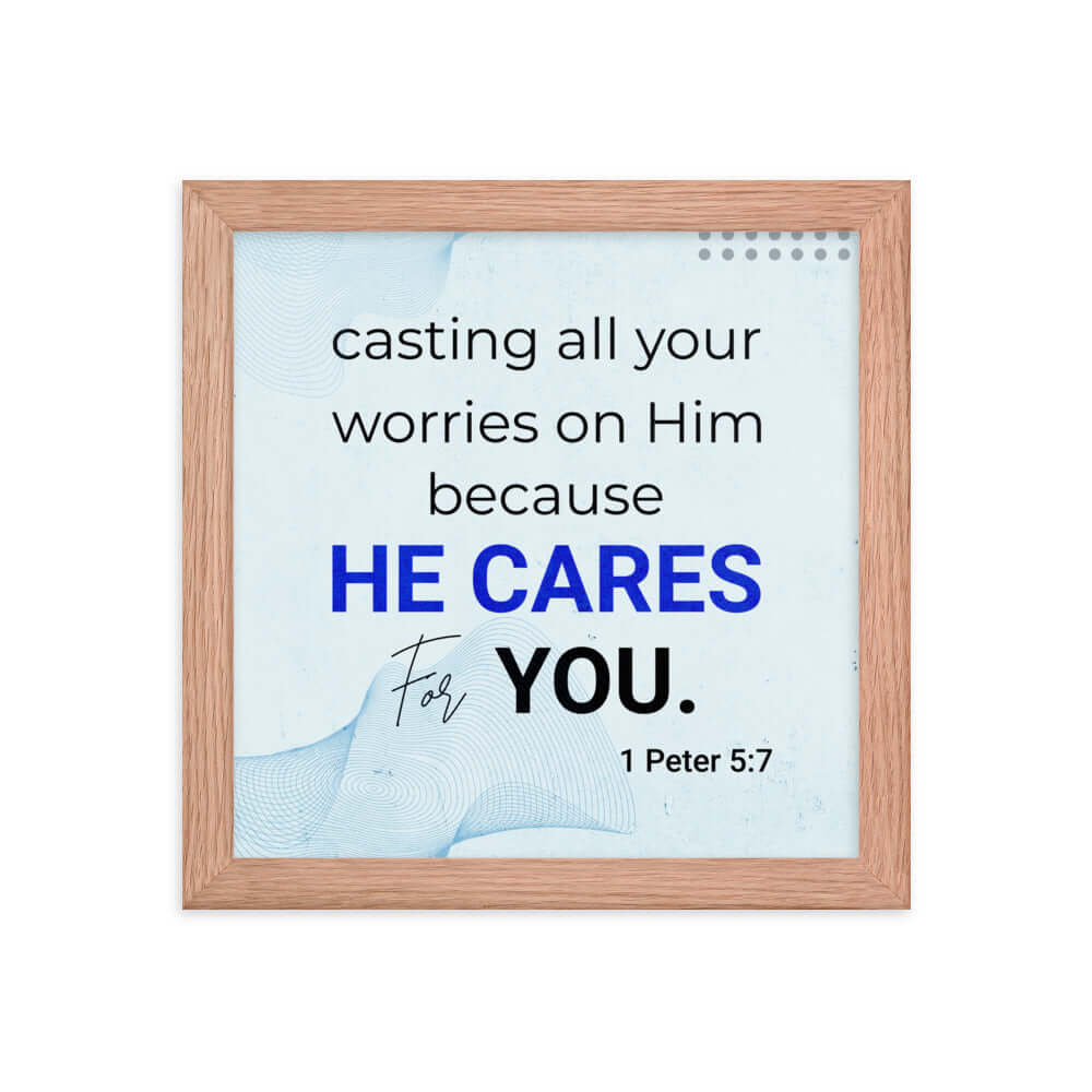 1 Peter 5:7 Bible Verse, casting all your worries on Him Premium Luster Photo Paper Framed Poster Wall Art Red Oak 10″×10″