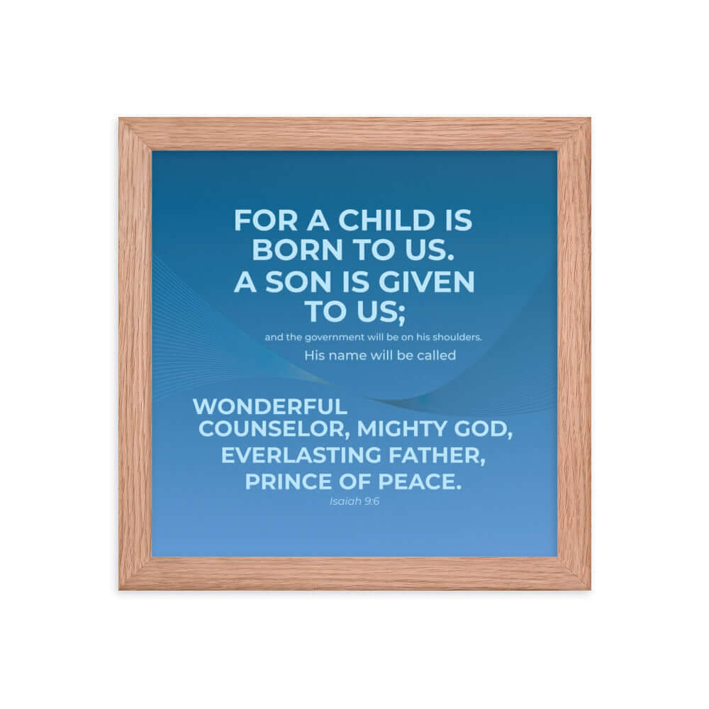 Isaiah 9:6 Bible Verse, Everlasting Father Premium Luster Photo Paper Framed Poster Wall Art Red Oak 10″×10″