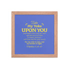Matthew 11:29-30 Bible Verse, Take my yoke Premium Luster Photo Paper Framed Poster Wall Art Red Oak 10″×10″