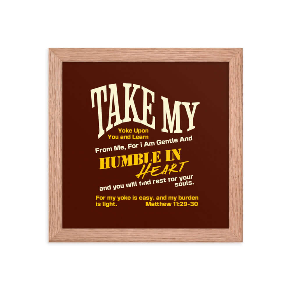 Matthew 11:29-30 Bible Verse, learn from me Premium Luster Photo Paper Framed Poster Wall Art Red Oak 10″×10″