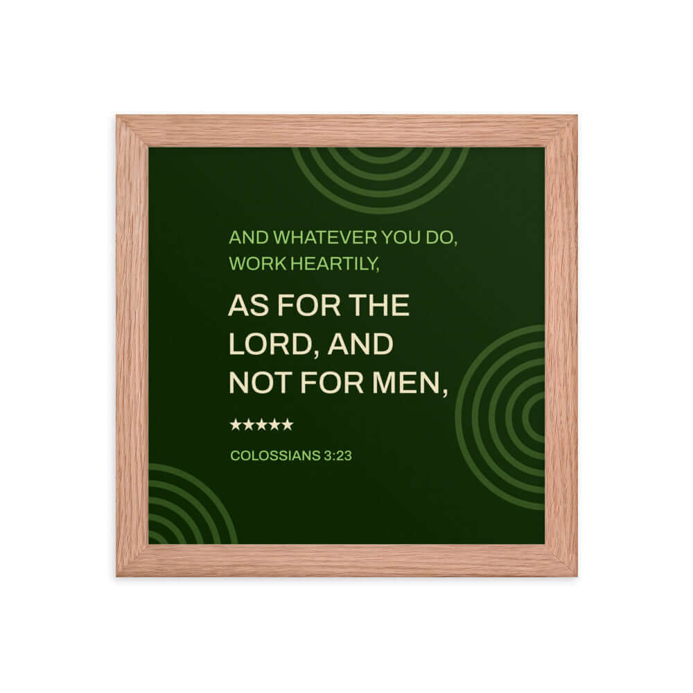 Colossians 3:23 Bible Verse, not for men Premium Luster Photo Paper Framed Poster Wall Art Red Oak 10″×10″