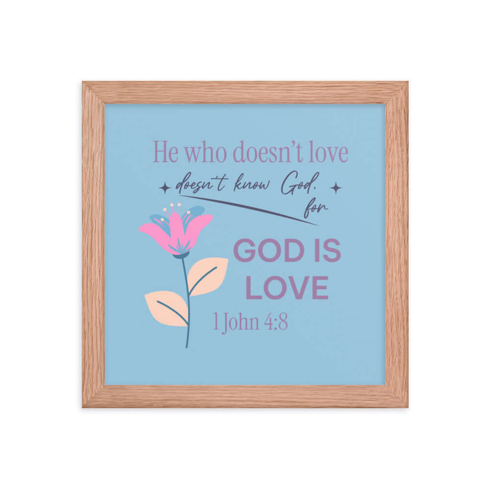 1 John 4:8 Bible Verse, doesn’t love Premium Luster Photo Paper Framed Poster Wall Art Red Oak 10″×10″