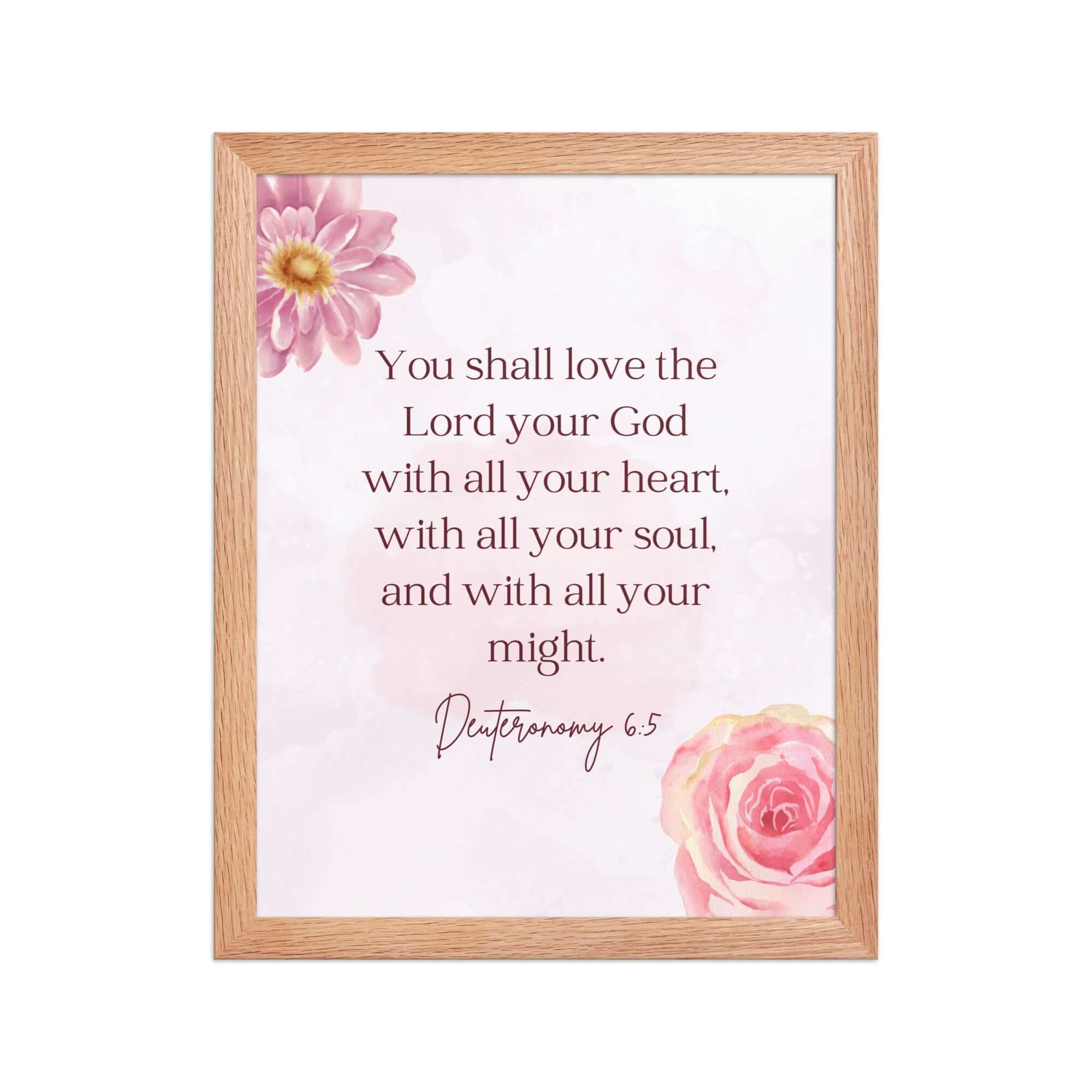 Deuteronomy 6:5 Bible Verse, the Lord Premium Luster Photo Paper Framed Poster Wall Art Red Oak 11″×14″