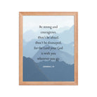 Joshua 1:9 Bible Verse, Courageous Premium Luster Photo Paper Framed Poster Wall Art Red Oak 11″×14″