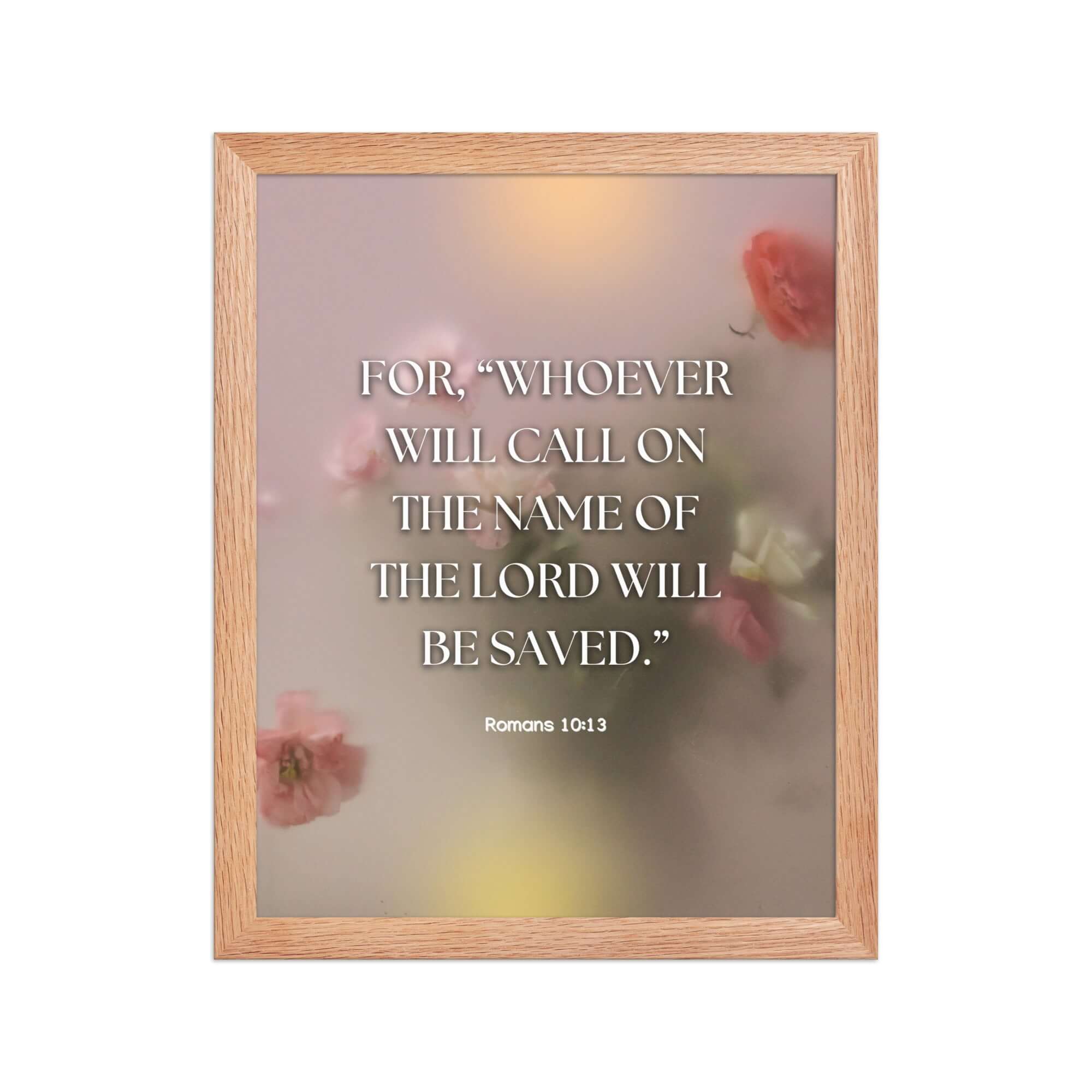 Romans 10:13 Bible Verse, will call Premium Luster Photo Paper Framed Poster Wall Art Red Oak 11″×14″
