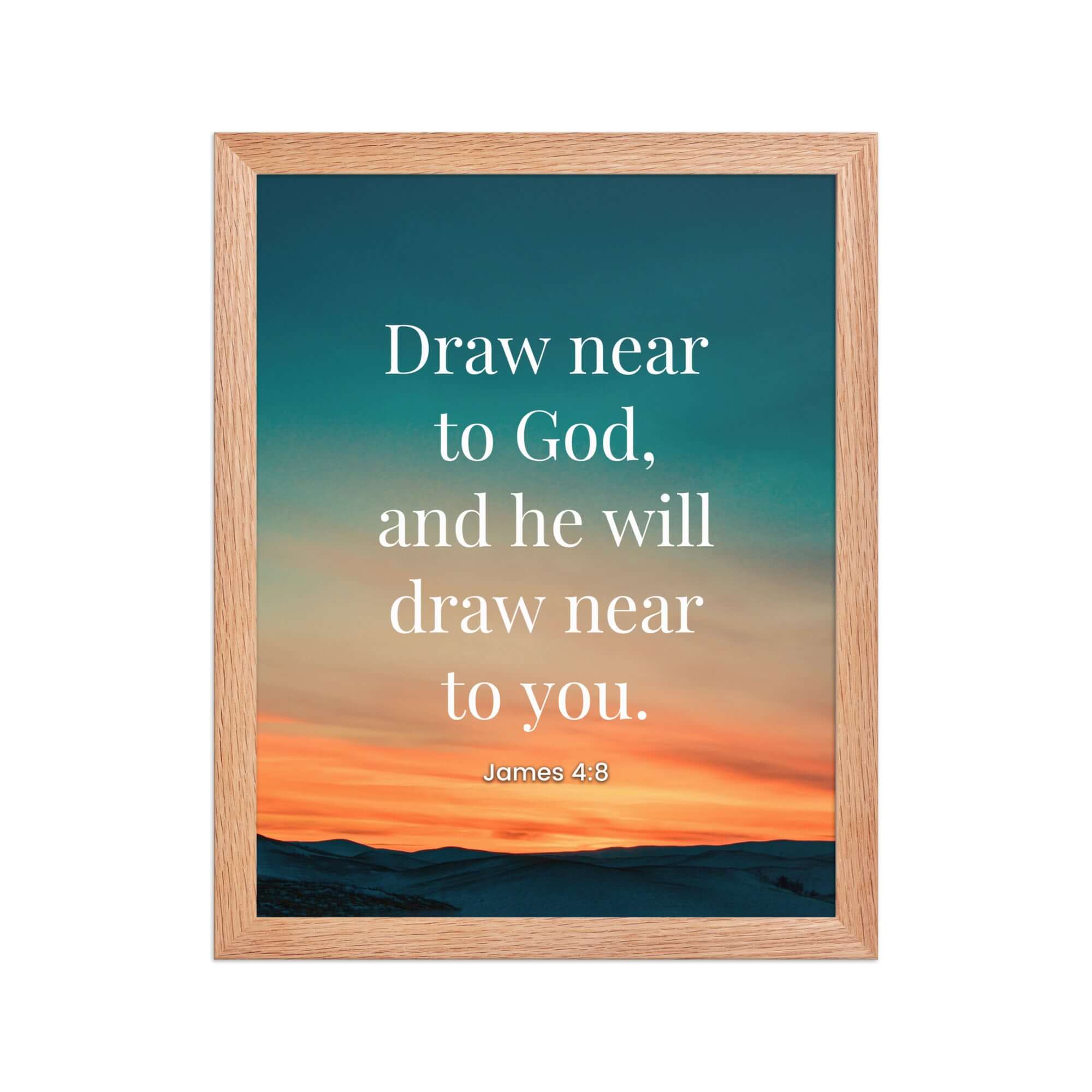 James 4:8 Bible Verse, near to God Premium Luster Photo Paper Framed Poster Wall Art Red Oak 11″×14″