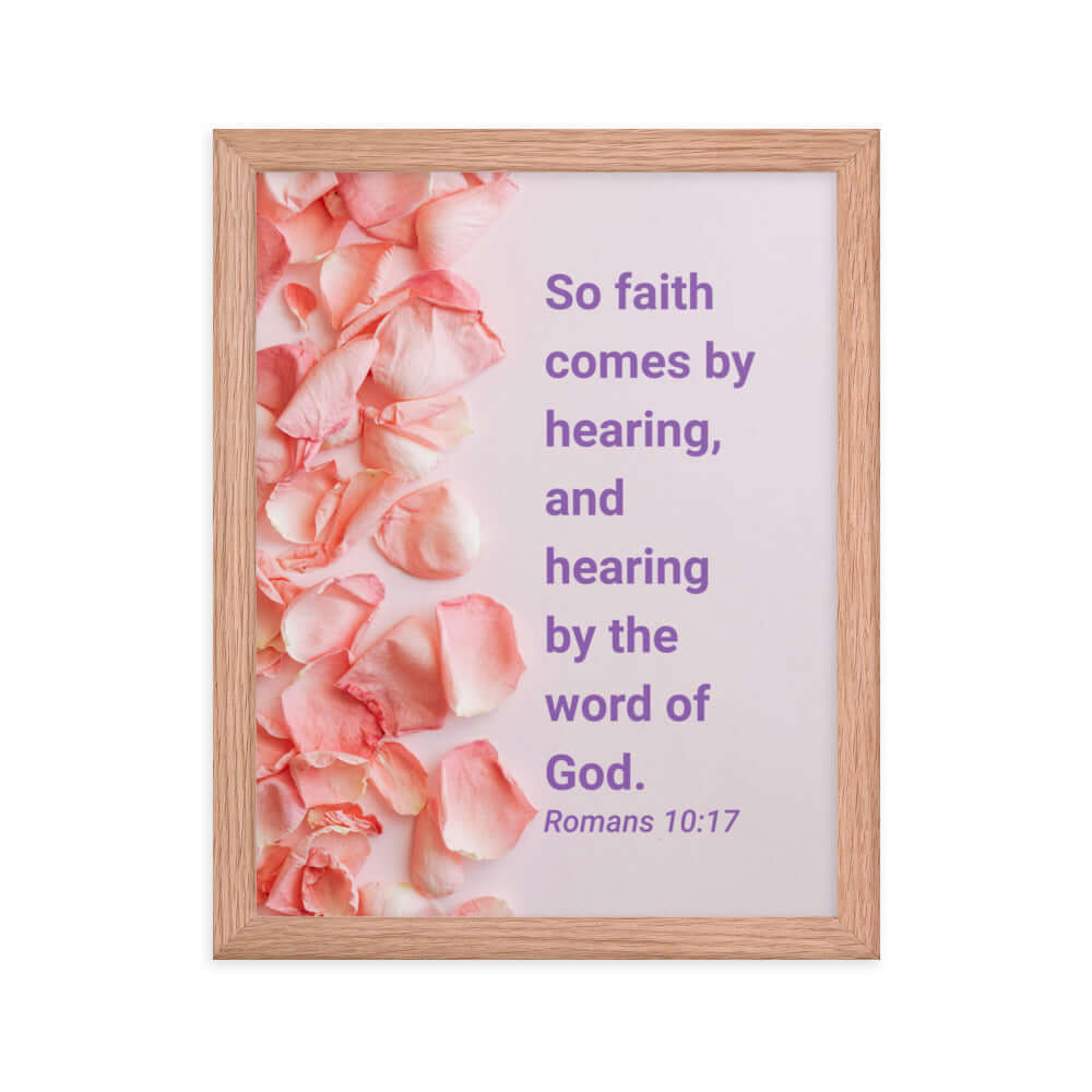 Romans 10:17 Bible Verse, faith comes by Premium Luster Photo Paper Framed Poster Wall Art Red Oak 11″×14″